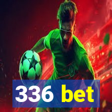 336 bet